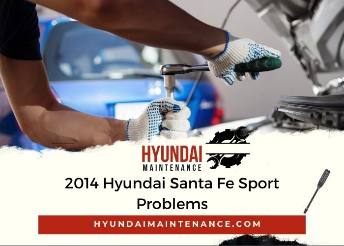 2014 Hyundai Santa Fe Sport Problems